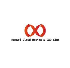 Huawei Cloud Mexico &amp; CXO Club